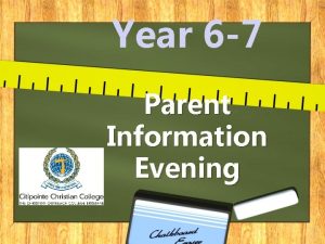 Year 6 7 Parent Information Evening CURRENT 2016