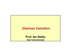 Distress Valuation Prof Ian Giddy New York University