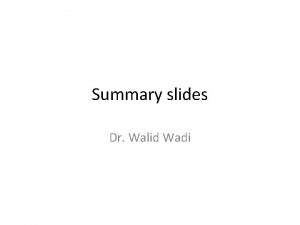 Summary slides Dr Walid Wadi Monoarthritis CPPD Calcium