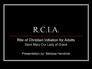 R C I A Rite of Christian Initiation