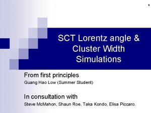 1 SCT Lorentz angle Cluster Width Simulations From
