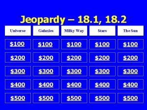 Jeopardy 18 1 18 2 Universe Galaxies Milky