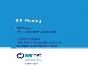 SIP Peering SIP Workshop APAN Taipei Taiwan 23