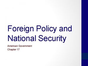 Foreign Policy and National Security American Government Chapter