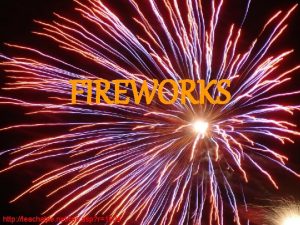 FIREWORKS http teachable netres asp r1824 What are