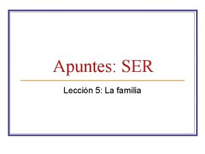 Apuntes SER Leccin 5 La familia Yo puedo