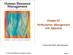 Chapter 07 Performance Management and Appraisal Lecturer SENG