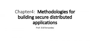 Chapter 4 Methodologies for building secure distributed applications