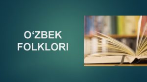 OZBEK FOLKLORI Mavzu Lirik qoshiqlar Mehnat qoshiqlari va