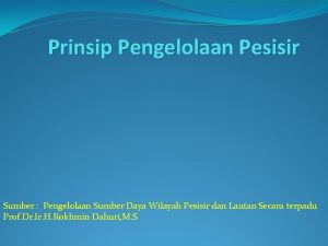 Prinsip Pengelolaan Pesisir Sumber Pengelolaan Sumber Daya Wilayah