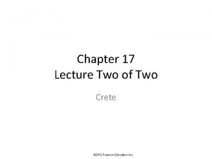 Chapter 17 Lecture Two of Two Crete 2012