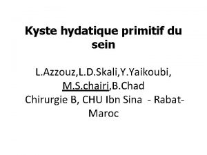 Kyste hydatique primitif du sein L Azzouz L