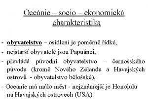 Ocenie socio ekonomick charakteristika obyvatelstvo osdlen je pomrn