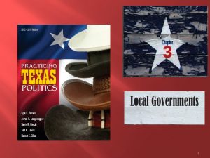 1 Local Politics in Context Local Governments and