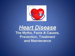 Heart Disease The Myths Facts Causes Prevention Treatment