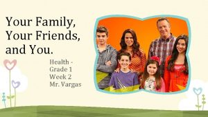 Your Family Your Friends and You Health Grade