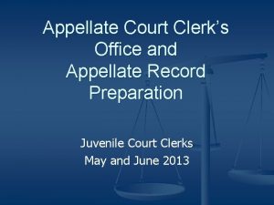 Appellate Court Clerks Office and Appellate Record Preparation