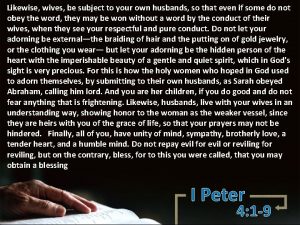 Likewise wives be subject to your own husbands