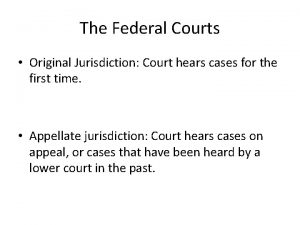 The Federal Courts Original Jurisdiction Court hears cases