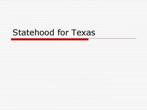 Statehood for Texas LEGISLATURE o A government body