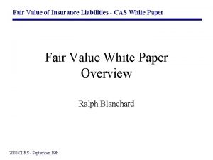 Fair Value of Insurance Liabilities CAS White Paper