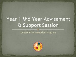 Year 1 Mid Year Advisement Support Session LAUSD