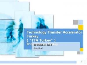 Technology Transfer Accelerator Turkey TTA Turkey IP Conference