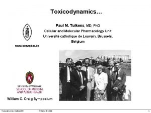 Toxicodynamics Paul M Tulkens MD Ph D Cellular