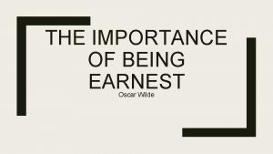 THE IMPORTANCE OF BEING EARNEST Oscar Wilde Act