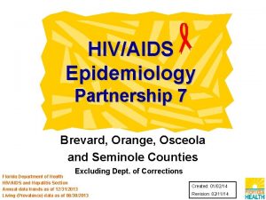 HIVAIDS Epidemiology Partnership 7 Brevard Orange Osceola and