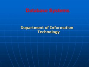 Database Systems Department of Information Technology Database Systems