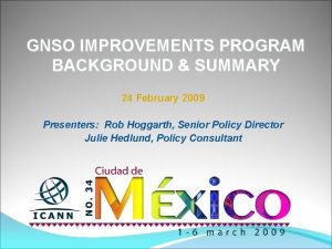 GNSO IMPROVEMENTS PROGRAM BACKGROUND SUMMARY 24 February 2009