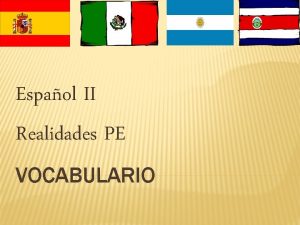 Espaol II Realidades PE VOCABULARIO Adjectives tall 1