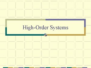 HighOrder Systems Transient Response of HighOrder Systems 3