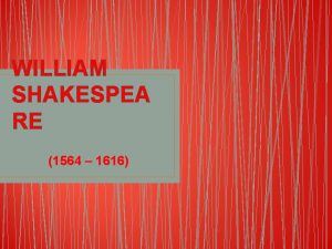 WILLIAM SHAKESPEA RE 1564 1616 WILLIAM SHAKESPEARE najv