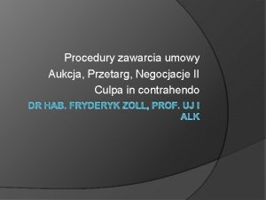 Procedury zawarcia umowy Aukcja Przetarg Negocjacje II Culpa