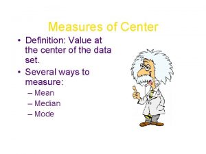 Measures of Center Definition Value at the center