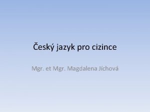 esk jazyk pro cizince Mgr et Mgr Magdalena