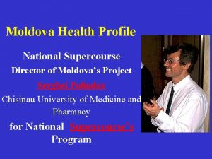 Moldova Health Profile National Supercourse Director of Moldovas