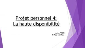 Projet personnel 4 La haute disponibilit Johan FRERE