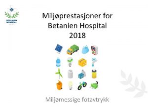 Miljprestasjoner for Betanien Hospital 2018 Miljmessige fotavtrykk Kjemikalier