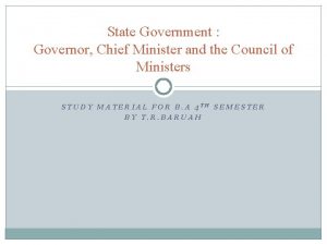 State Government Governor Chief Minister and the Council
