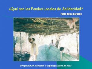 Qu son los Fondos Locales de Solidaridad Fabio