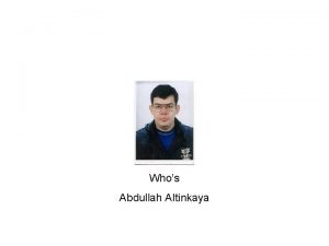 Whos Abdullah Altinkaya Personal Information Date of Birth