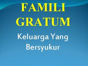 FAMILI GRATUM Keluarga Yang Bersyukur Pembacaan Alkitab 2