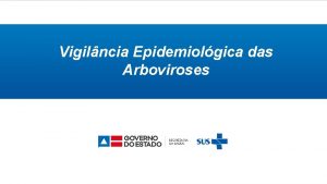 Vigilncia Epidemiolgica das Arboviroses CASOS PROVVEIS E COEFICIENTE