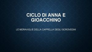 CICLO DI ANNA E GIOACCHINO LE MERAVIGLIE DELLA