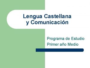 Lengua Castellana y Comunicacin Programa de Estudio Primer