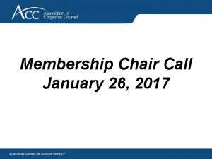 Membership Chair Call January 26 2017 Membership Fundamentals