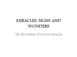 MIRACLES SIGNS AND WONDERS The Revelation of God